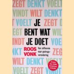 Je bent wat je doet: Van zelfkennis naar gedragsverandering
Roos Vonk
&euro;&nbsp;8,00