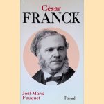 C&eacute;sar Franck door Jo&euml;l-Marie Fauquet
