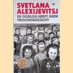 De oorlog heeft geen vrouwengezicht door Svetlana Alexijevitsj