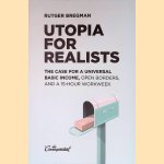 Utopia for Realists: The Case for a Universal Basic Income, Open Borders, and a 15-Hour Workweek
Rutger Bregman
&euro;&nbsp;10,00