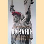 Ukraine: A Nation on the Borderland door Karl Schl&ouml;gel