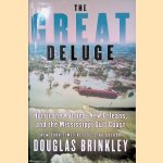 The Great Deluge: hurricane Katrina, New Orleans, and the Mississippi Gulf Coast door Douglas Brinkley