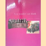 Een wonder van klank: het Nederlands Kamerkoor 1937-1997 door Gerard Maassen e.a.