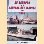 De schepen van de Koninklijke marine vanaf 1945 door W.H.E. van Amstel