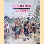 Zeehelden in beeld. Nederlands trots op zee door Graddy Boven