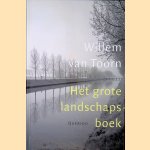Het grote landschapsboek door Willem van Toorn