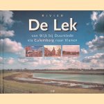 Rivier de Lek: van Wijk bij Duurstede via Culemborg naar Vianen door George Burggraaff