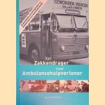 Van zakkendrager naar Ambulancehulpverlener: De geschiedenis van het Ongevallen- en Ziekenvervoer in en rond de stad Utrecht door Gerard van Kooten