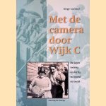 Met de camera door Wijk C. Foto's uit de jaren twintig en dertig van een Utrechtse volksbuurt door Bregje van Gend