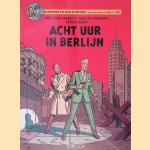 De avonturen van Blake en Mortimer: Acht uur in Berlijn door Jos&eacute;-Louis Bocquet e.a.