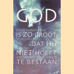 God is zo groot dat Hij niet hoeft te bestaan: over narratieve constructies van de geloofswerkelijkheid door Gerrit Manenschijn
