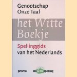 Genootschap Onze Taal. Het witte boekje: Spellinggids van het Nederlands door Wim Daniels