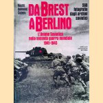 Da Brest a Berlino L'Unione Sovietica nella seconda guerra mondiale 1941-1945 door Vasilij Ivanovic Cujkov