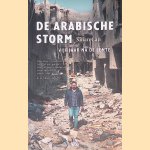 De Arabische storm: vijf jaar na de lente door Sinan Can