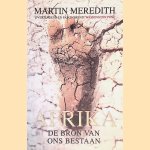 Afrika: de bron van ons bestaan door Martin Meredith