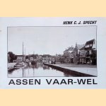 Assen vaar-wel door Henk C.J. Specht