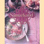 Samarkand: verhalen en recepten uit Centraal-Azi&euml; door Caroline Eden e.a.