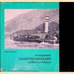 Unvergessene Dampfschiffahrt auf Rhein und Donau door Walter Michels