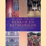 De symboliek van kerken en kathedralen: vorm en betekenis van de christelijke beeldentaal door Richard Stemp