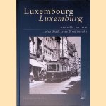 Luxembourg: une ville, un tram = Luxemburg: eine Stadt, eine Stra&szlig;enbahn door Frederick Georges