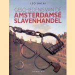 Geschiedenis van de Amsterdamse slavenhandel: Over de belangen van Amsterdamse regenten bij de trans-Atlantische slavenhandel
Leo Balai
&euro;&nbsp;15,00