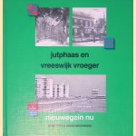 Jutphaas en Vreeswijk vroeger - Nieuwegein nu door J Schut