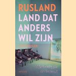 Rusland: land dat anders wil zijn. Vijfentwintig jaar van binnenuit door Gijs Kessler