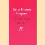 Ongevraagd advies
Ester Naomi Perquin
&euro;&nbsp;10,00