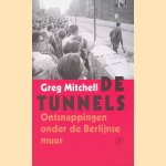 De tunnels: Ontsnappingen onder de Berlijnse Muur
Greg Mitchell
&euro;&nbsp;8,00