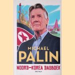 Noord-Korea dagboek door Michael Palin