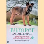 Bumper de politiepup: avonturen van een politiehond in opleiding door Koen van Santvoord
