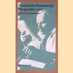 De gouden roos. Literaire herinneringen door Konstantin Paustovskij