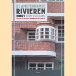 De Amsterdamse Rivierenbuurt: honderd jaar schoonheid & schuld door Bert Esselink