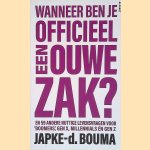 Wanneer ben je officieel een ouwe zak?: en 59 andere nuttige levensvragen voor 'boomers', gen X, millenials &eacute;n gen Z door Japke-Doutzen Bouma