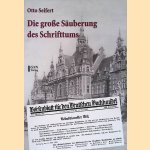 Die grosse S&auml;uberung des Schrifttums: der B&ouml;rsenverein der Deutschen Buchh&auml;ndler zu Leipzig, 1933 bis 1945 door Otto Seifert