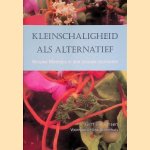 Kleinschaligheid als alternatief: Nieuwe Meentes in een nieuwe economie door Gert Jan Jansen