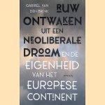 Ruw ontwaken uit de neoliberale droom
Gabriel van den Brink
&euro;&nbsp;15,00
