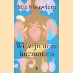Wij zijn onze hormonen
Max Nieuwdorp
&euro;&nbsp;10,00
