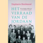 Het verraad van de Jordaan: het verzwegen verleden van een Amsterdams NSB-gezin door Stephanie Biesheuvel