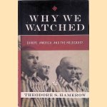 Why We Watched: Europe, America, and the Holocaust door Theodore S. Hamerow