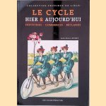 Le cycle hier & aujourd'hui: industries, commerces, r&eacute;clames door Jean-Pierre Ropet