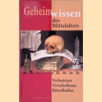 Geheimwissen des Mittelalters: Verbotenes, Verschollenes, R&auml;tselhaftes door Elmar Zur Bonsen