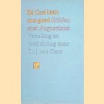 Bij God leeft ons goed: Bidden met Augustinus door Johannes Oort