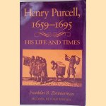 Henry Purcell, 1659-1695: His Life and Times - Second, revised edition door Franklin B. Zimmerman