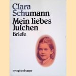 Mein liebes Julchen: Briefe door Clara Schumann
