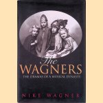 The Wagners: The Dramas of a Musical Dynasty door Nike Wagner