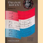 Oranje boven! Nederland en het Oranje lied door Pieter Vis