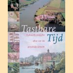 Tastbare Tijd: Cultuurhistorische atlas van de provincie Utrecht door Roland Blijdenstijn