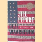 Deze waarheden: Een geschiedenis van de Verenigde Staten door Jill Lepore