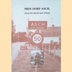 Mijn dorp Asch: Maar het begon met Esther door Teunis C. van Blijderveen